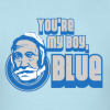 you-re-my-boy-blue-t-shirt_design.png
