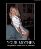Your_Mother_zpsad410520.jpg