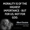 albert-einstein-religion-quotes-morality-is-of-the-highest-importance-but-for-us-not.jpg