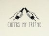 1 CHEERS-MY-FRIEND-2-e1401415380218.jpg