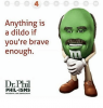 anything-is-a-dildo-if-youre-brave-enough-dr-phil-8264498.png