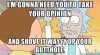 your opinion up butthole.jpeg