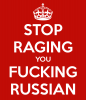 stop-raging-you-fucking-russian.png
