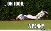 Funny-Baseball-Meme-Oh-Look-A-Penny-Picture.jpg