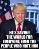 He is saving the world.jpg