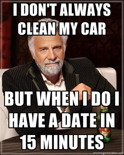 i-dont-always-clean-my-car.jpg