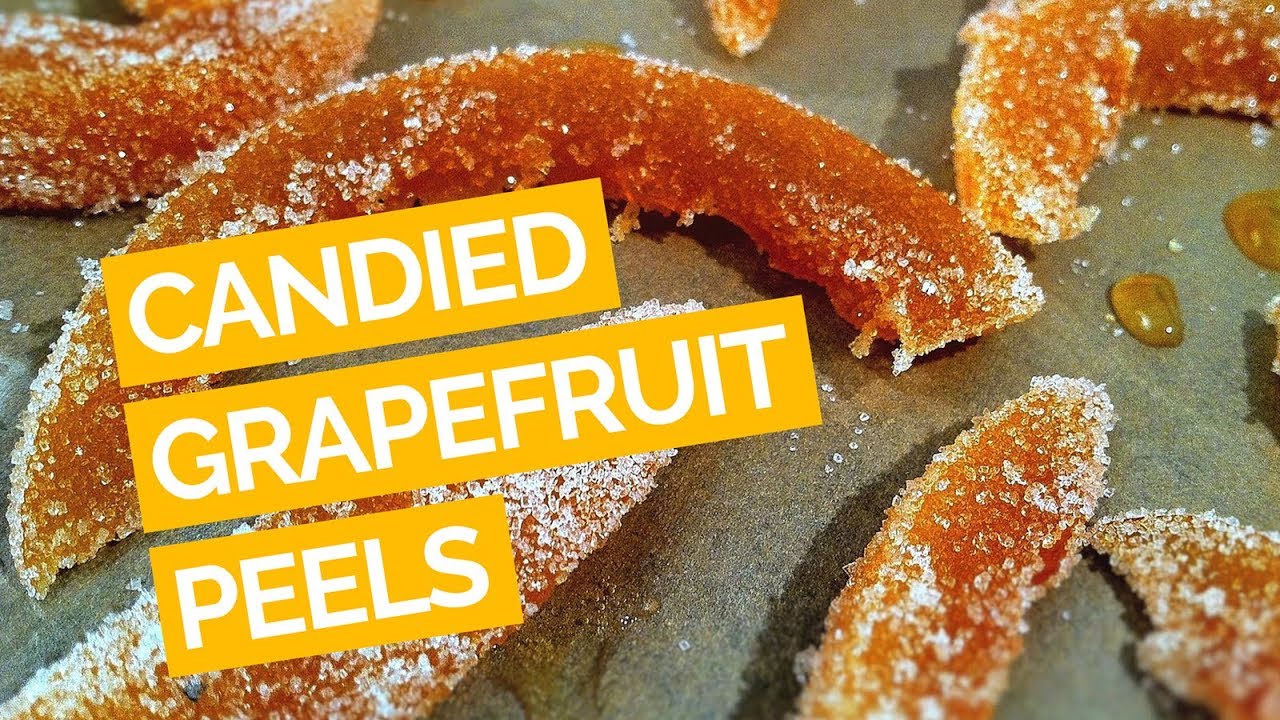 Candied Grapefruit Peels Recipe - YouTube