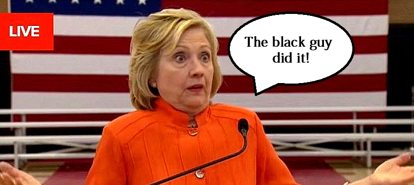 Hillary-Clinton-Blames-Black-Guy.jpg